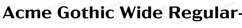 Acme Gothic Wide Regular字体转换
